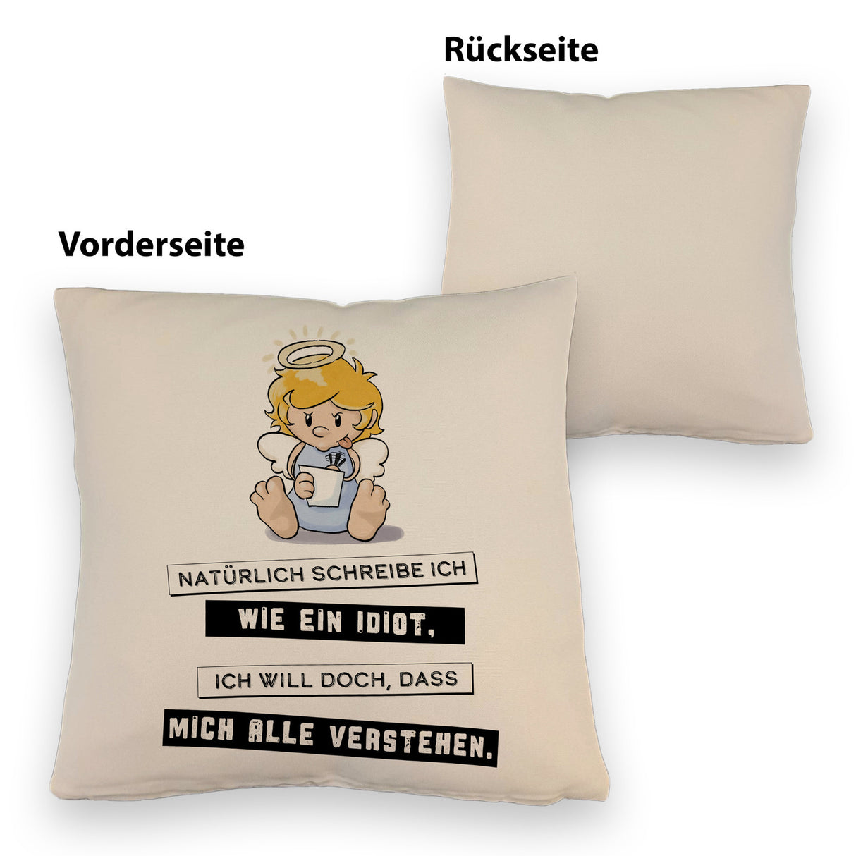 Engel Kissen mit Spruch - Ich schreib wie ein Idiot, damit alle verstehen