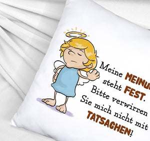 Engel Kissen mit Spruch - Verwirre mich nicht mit Tatsachen in meiner Meinung