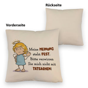 Engel Kissen mit Spruch - Verwirre mich nicht mit Tatsachen in meiner Meinung