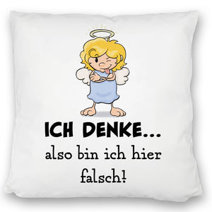 Engel Kissen mit Spruch - Mit Denken bin ich hier falsch