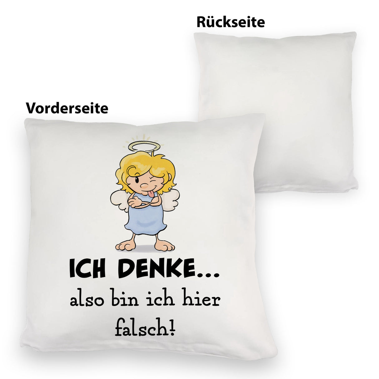 Engel Kissen mit Spruch - Mit Denken bin ich hier falsch