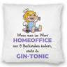 Engel Kissen mit Spruch - Homeoffice klingt ähnlich wie Gin-Tonic