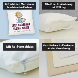 Engel Kissen mit Spruch - Wir machen nichts und warten ab