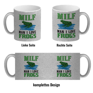 MILF Frosch Kaffeebecher mit Spruch Man i love Frogs