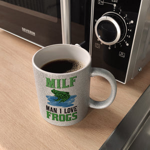 MILF Frosch Kaffeebecher mit Spruch Man i love Frogs