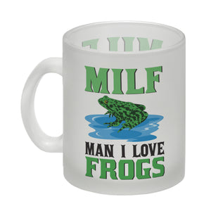 MILF Frosch Kaffeebecher mit Spruch Man i love Frogs