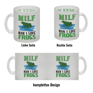 MILF Frosch Kaffeebecher mit Spruch Man i love Frogs