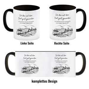 Ich bin auf dem Dorf groß geworden Kaffeebecher mit Spruch