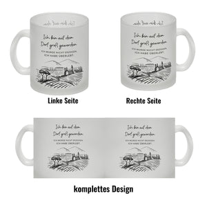 Ich bin auf dem Dorf groß geworden Kaffeebecher mit Spruch