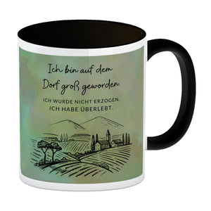 Ich bin auf dem Dorf groß geworden Kaffeebecher mit Spruch