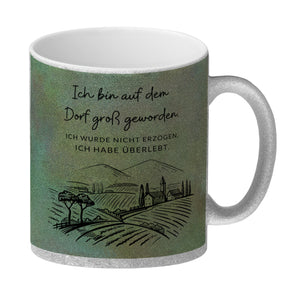 Ich bin auf dem Dorf groß geworden Kaffeebecher mit Spruch