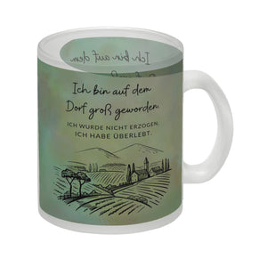 Ich bin auf dem Dorf groß geworden Kaffeebecher mit Spruch