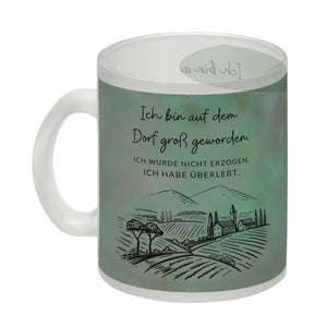 Ich bin auf dem Dorf groß geworden Kaffeebecher mit Spruch