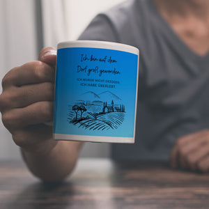 Ich bin auf dem Dorf groß geworden Kaffeebecher mit Spruch
