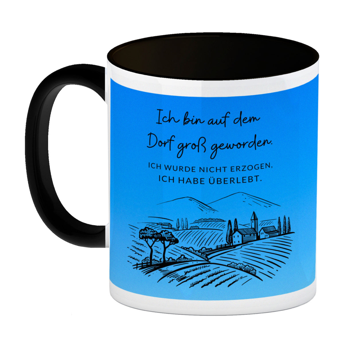 Ich bin auf dem Dorf groß geworden Kaffeebecher mit Spruch