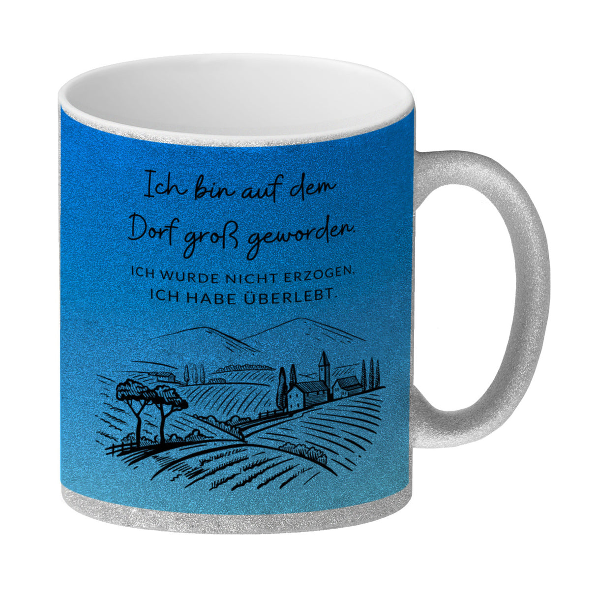 Ich bin auf dem Dorf groß geworden Kaffeebecher mit Spruch