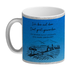 Ich bin auf dem Dorf groß geworden Kaffeebecher mit Spruch