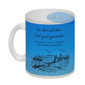 Ich bin auf dem Dorf groß geworden Kaffeebecher mit Spruch
