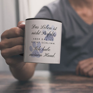 Das Leben ist nicht Perfekt Hunde Kaffeebecher mit Spruch