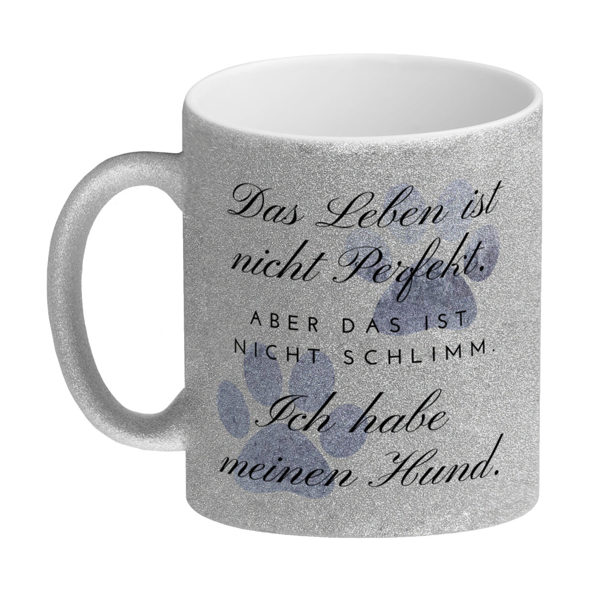 Das Leben ist nicht Perfekt Hunde Kaffeebecher mit Spruch