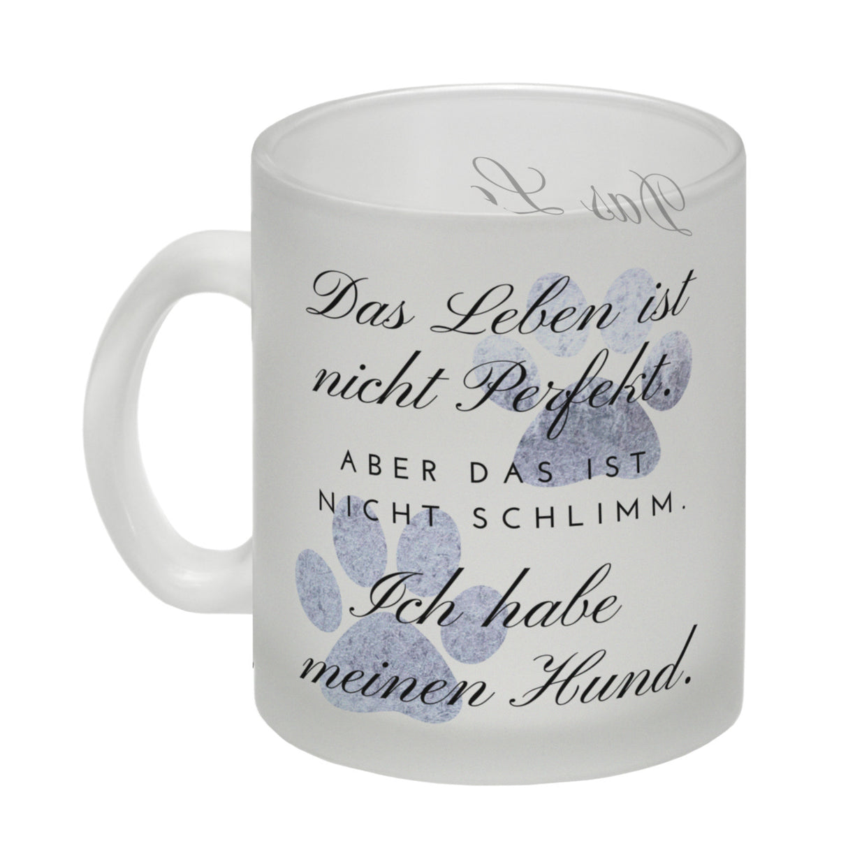 Das Leben ist nicht Perfekt Hunde Kaffeebecher mit Spruch