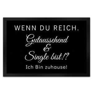 Wenn du reich, gutaussehend und Single bist Fußmatte in 35x50 cm