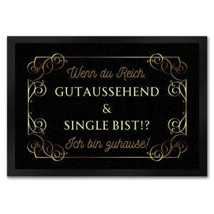 Wenn du reich, gutaussehend und Single bist Fußmatte in 35x50 cm