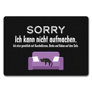 Katzen Fußmatte in 35x50 cm mit Spruch Sorry ich kann nicht aufmachen