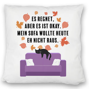 Katzen Kissen mit Spruch Es regnet aber mein Sofa wollte nicht raus