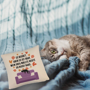 Katzen Kissen mit Spruch Es regnet aber mein Sofa wollte nicht raus