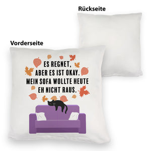 Katzen Kissen mit Spruch Es regnet aber mein Sofa wollte nicht raus