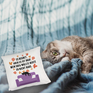 Katzen Kissen mit Spruch Es regnet aber mein Sofa wollte nicht raus