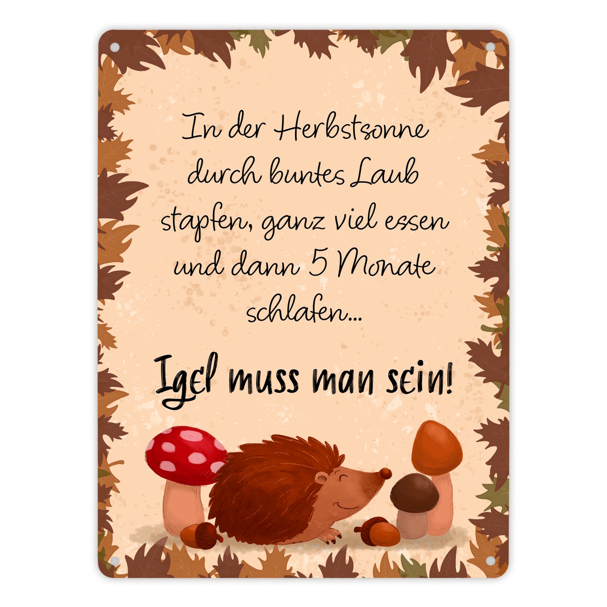 Winterschlaf Herbst Metallschild in 15x20 cm mit Spruch - Igel muss man sein