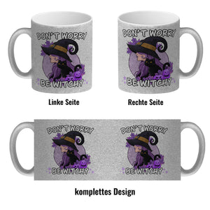 Hexen Kaffeebecher mit Spruch- Don't worry be witchy