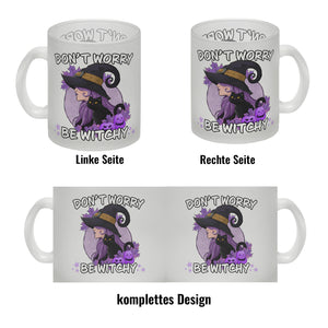 Hexen Kaffeebecher mit Spruch- Don't worry be witchy