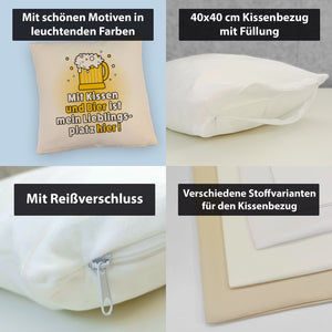 Mit Kissen und Bier ist mein Lieblingsplatz hier Kissen