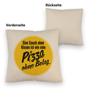 Pizza Kissen mit Spruch Eine Couch ohne Kissen ist wie eine Pizza ohne Belag