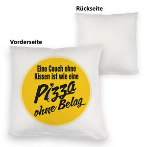 Pizza Kissen mit Spruch Eine Couch ohne Kissen ist wie eine Pizza ohne Belag