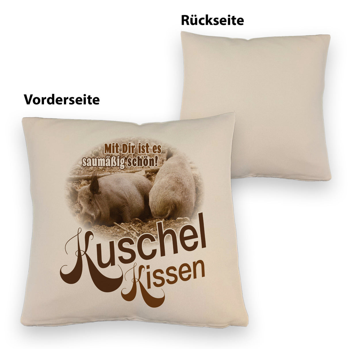 Kuschel Kissen mit Spruch Mit Dir ist es saumäßig schön!