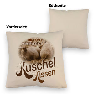 Kuschel Kissen mit Spruch Mit Dir ist es saumäßig schön!