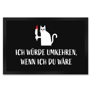 Böse Katze Fußmatte in 35x50 cm mit Spruch Ich würde umkehren