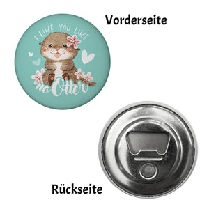 Baby Otter Magnet rund mit Spruch I like you like no Otter