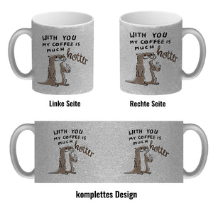 Otter Kaffeebecher mit Spruch With you my coffee is much hotter