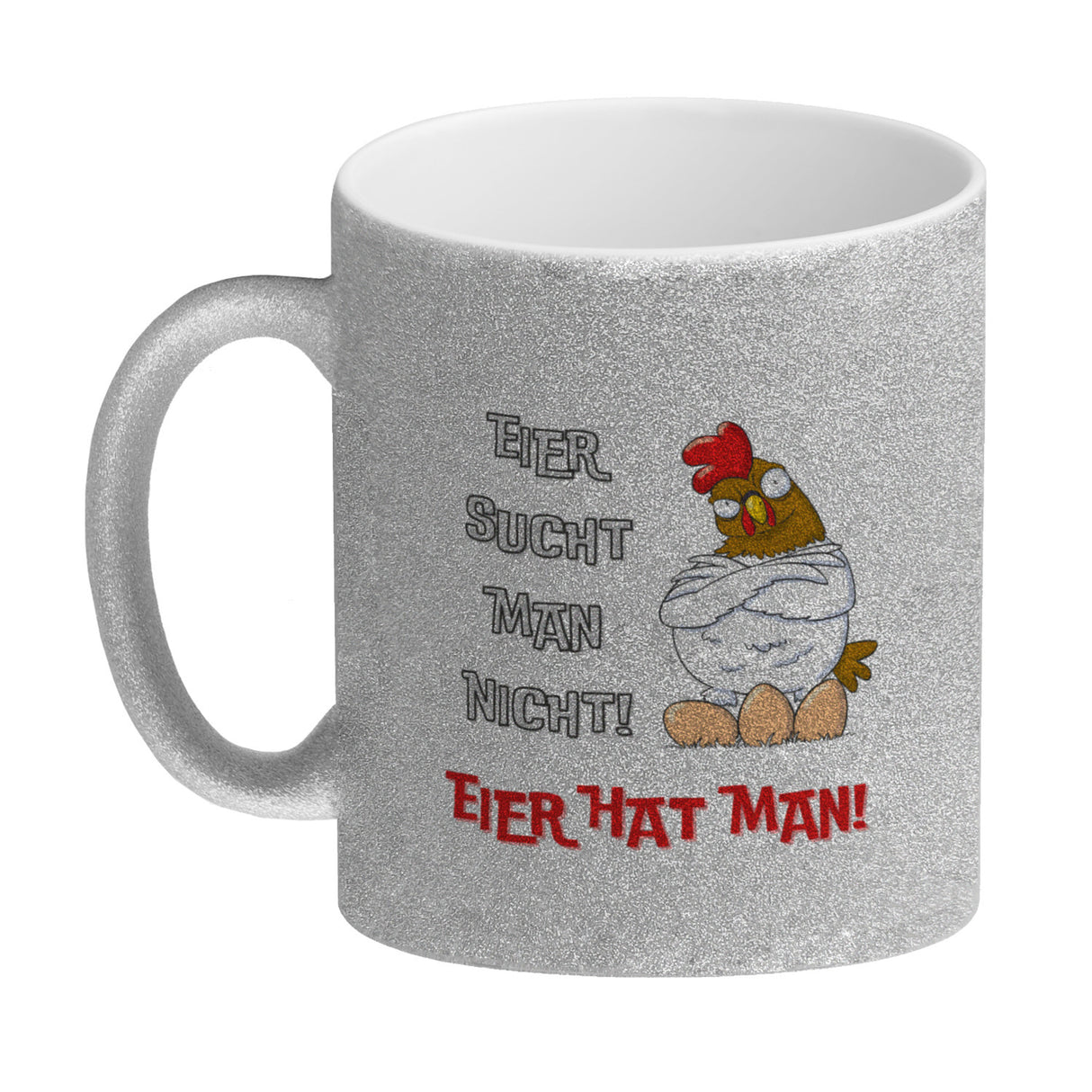 Huhn Kaffeebecher mit Spruch Eier sucht man nicht Eier hat man