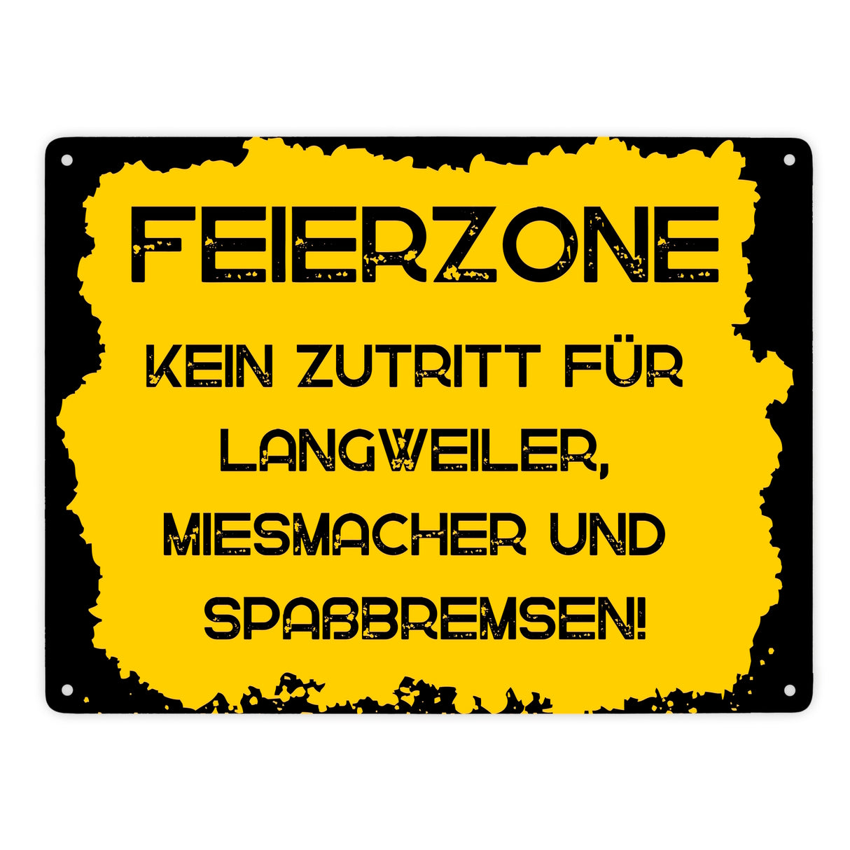 Feierzone Metallschild in 15x20 cm mit Spruch Kein Zutritt für Langweiler