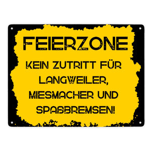 Feierzone Metallschild in 15x20 cm mit Spruch Kein Zutritt für Langweiler