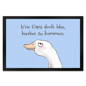 Gilbert die Gans Fußmatte in 35x50 cm mit Spruch Is ne Gans doofe Idee hierher zu kommen