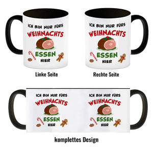 Weihnachtsessen Kaffeebecher mit Spruch Ich bin nur fürs Essen hier