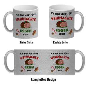 Weihnachtsessen Kaffeebecher mit Spruch Ich bin nur fürs Essen hier