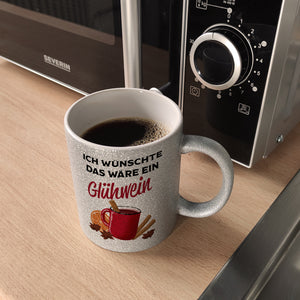 Ich wünschte das wäre ein Glühwein Kaffeebecher